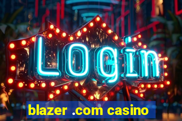 blazer .com casino